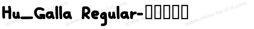Hu_Galla Regular字体转换